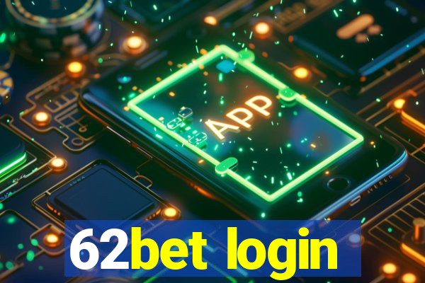 62bet login